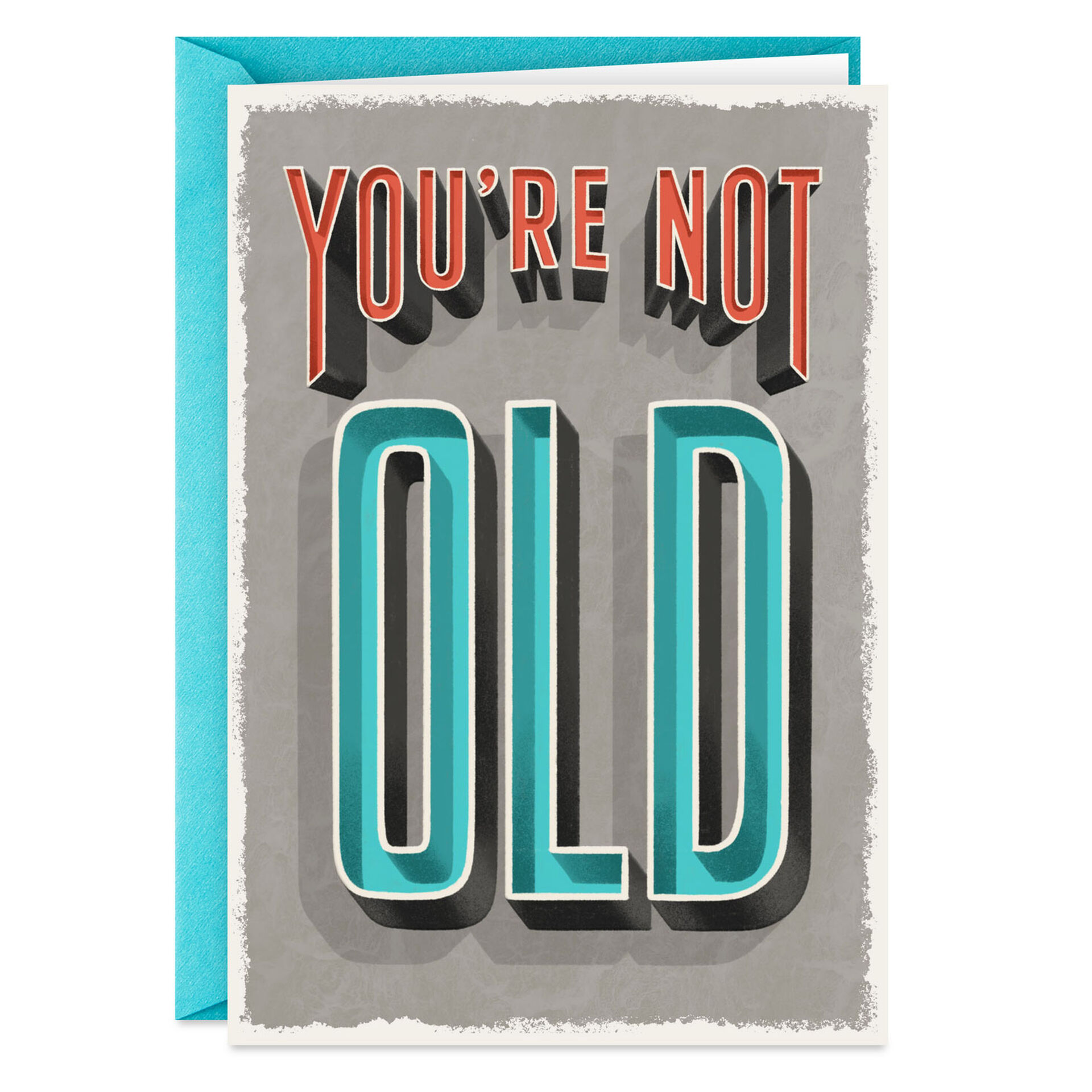 Youre-Not-Old-Lettering-Funny-Birthday-Card_399ZZB8772_01